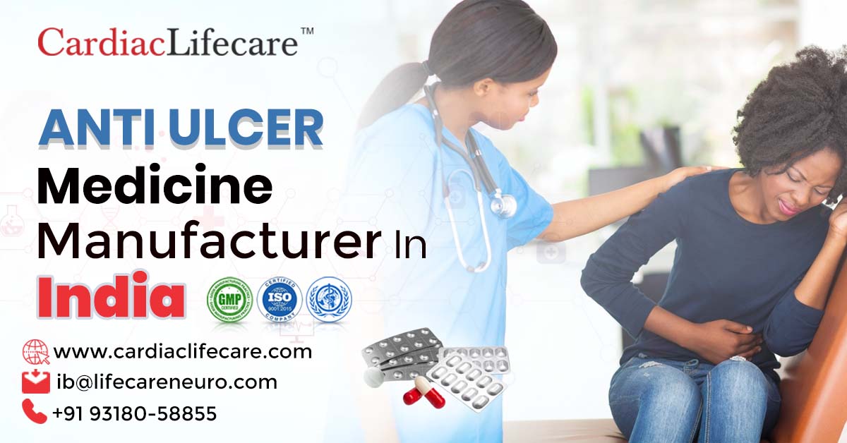 Anti Ulcer Medicine Manufacturer In India: Cardiac Lifecare